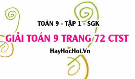 Giải Toán 9 trang 72 tập 1 Chân trời sáng tạo SGK